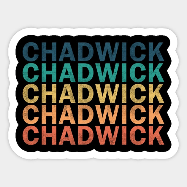 Chadwick Name T Shirt - Chadwick Vintage Retro Name Gift Item Tee Sticker by henrietacharthadfield